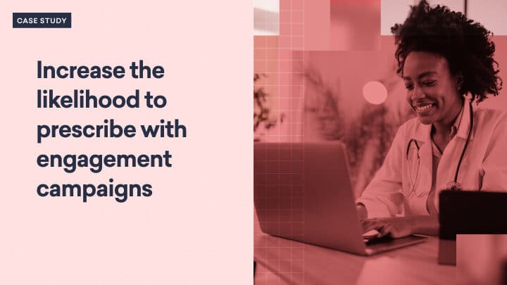 Doctor smiling at laptop. Text reads: "Boost physician Rx likelihood through targeted engagement campaigns.