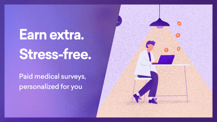 Illustration of a person sitting at a desk using a laptop. Text reads: "Earn extra. Stress-free. Paid physician surveys, personalized for you.