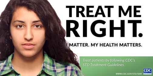 Young woman next to bold text: "Treat me right. I matter. My health matters." The CDC logo emphasizes the importance of following STD treatment guidelines, including Expedited Partner Therapy, ensuring both partners receive the care they deserve.